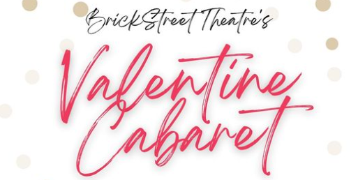 Event Promo Photo For Valentine Cabaret at Brickstreet Theatre's