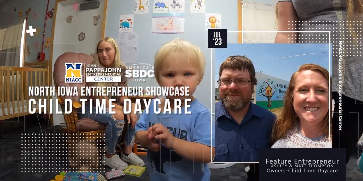The NIACC John Pappajohn Entrepreneurial Center and North Iowa Area SBDC announce Ashley & Matt Thompson of Child Time Daycare in Northwood, IA as the July 2023 Entrepreneur of the Month Main Photo