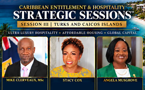 Caribbean Entitlement & Hospitality Strategic Sessions™ Session III | Turks and Caicos Islands