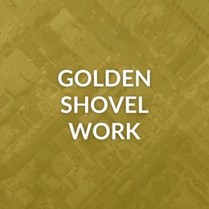Golden Shovel Work