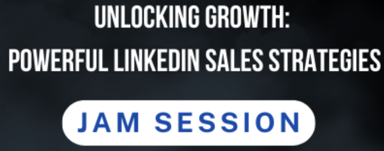 Event Promo Photo For Unlocking Growth: Powerful LinkedIn Sales Strategies