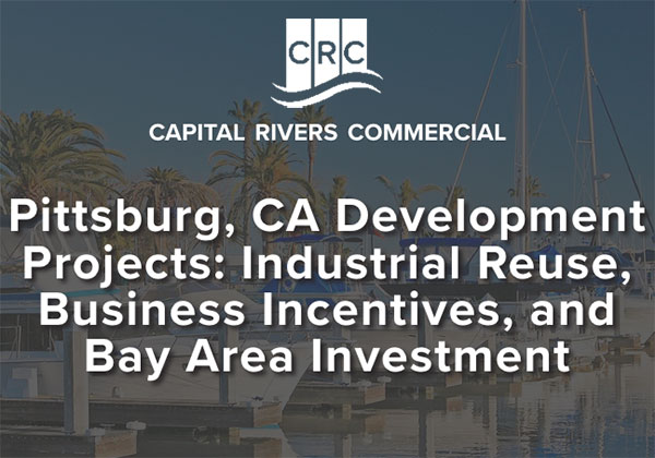 Pittsburg, CA Development Projects: Industrial Reuse, Business Incentives, and Bay Area Investment Photo