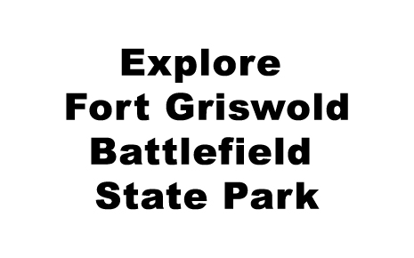 Explore Fort Griswold Battlefield State Park