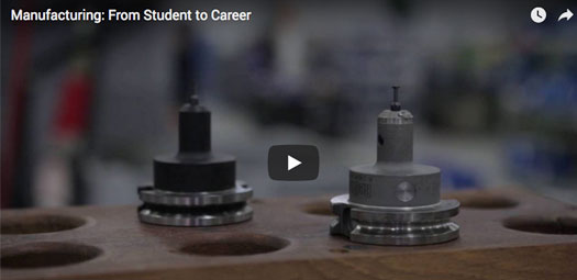 Thumbnail Image For Manufacturing: From Student to Career - Click Here To See