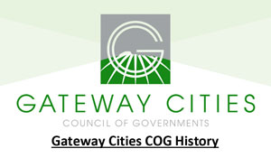 click here to see the history Gateway Cities COG